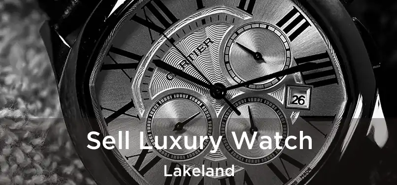 Sell Luxury Watch Lakeland