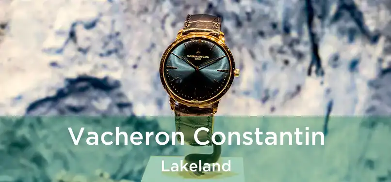 Vacheron Constantin Lakeland