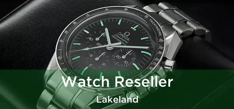 Watch Reseller Lakeland