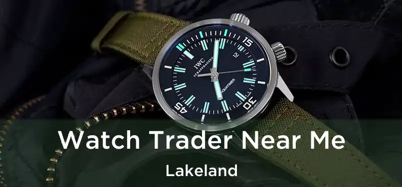 Watch Trader Near Me Lakeland